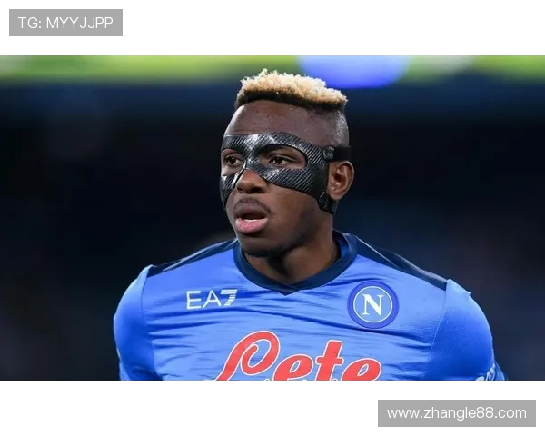 维克托奥斯梅恩的崛起与荣耀非洲锋霸重塑欧洲足坛格局